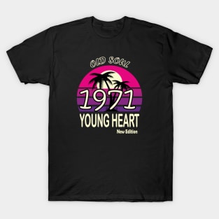 1971 Birthday Gift Old Soul Young Heart T-Shirt